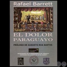 EL DOLOR PARAGUAYO - Por RAFAEL BARRET - Ao 2010